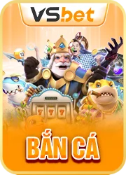 bắn cá vsbet